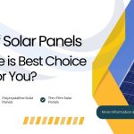 Types Of Solar Panels: Which One Is The Best Choice For You? Types Of Solar Panels: Which One Is The Best Choice For You?