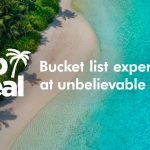 Bucket list experiences at unbelievable prices